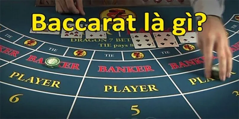 Giới thiệu đơn giản về khái niệm baccarat là gì 