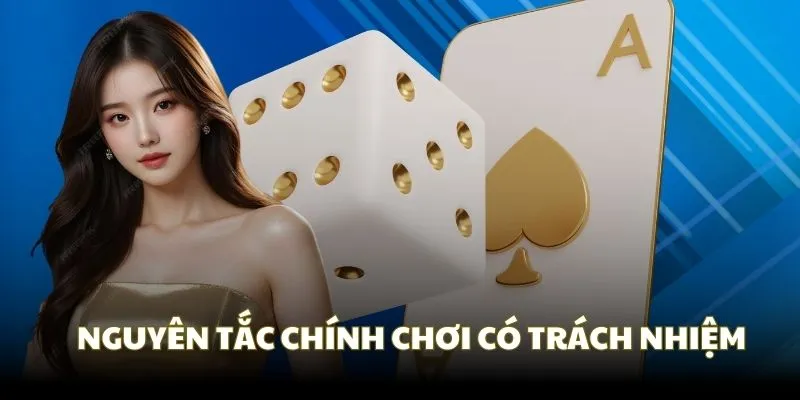 Các nguyên tắc chính về chơi có trách nhiệm
