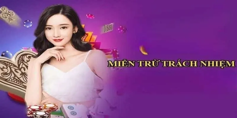 Lưu ý quan trọng khi tham gia chính sách miễn trừ trách nhiệm Win55